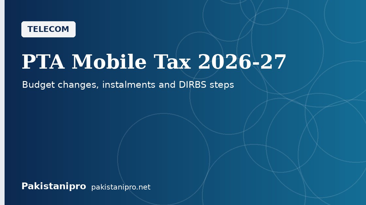 PTA Mobile Tax 2026-27: What Changed, Instalment Status and DIRBS Registration Steps